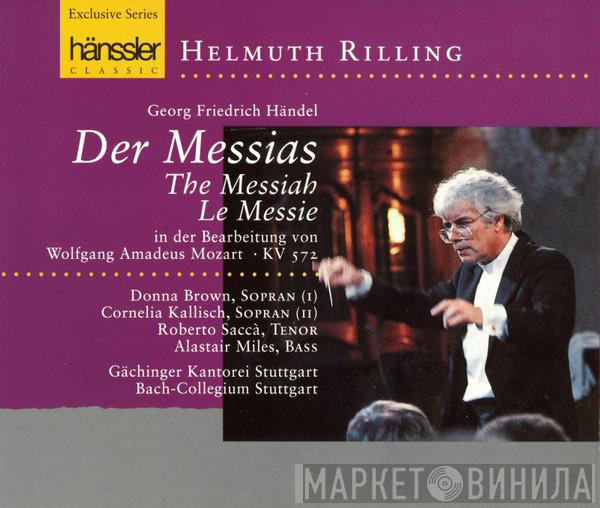 Georg Friedrich Händel, Donna Brown, Cornelia Kallisch, Roberto Saccà, Alastair Miles, Gächinger Kantorei Stuttgart, Bachcollegium Stuttgart, Helmuth Rilling - Der Messias