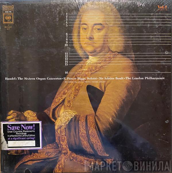 - Georg Friedrich Händel , E. Power Biggs , Sir Adrian Boult  The London Philharmonic Orchestra  - The Sixteen Organ Concertos, Vol 2 (Nos 10-16)