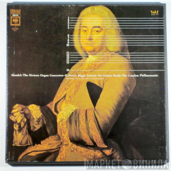 - Georg Friedrich Händel , E. Power Biggs , Sir Adrian Boult  The London Philharmonic Orchestra  - The Sixteen Organ Concertos