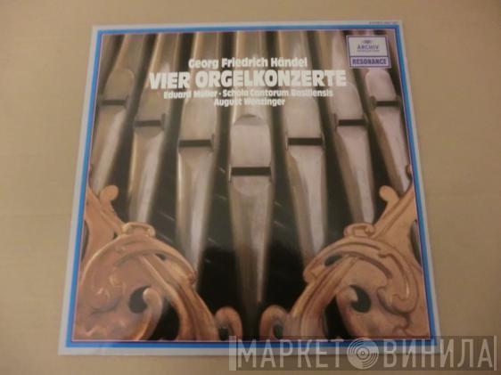 Georg Friedrich Händel, Eduard Müller, Schola Cantorum Basiliensis, August Wenzinger - Vier Orgelkonzerte