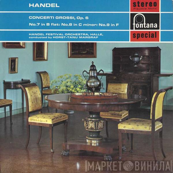 Georg Friedrich Händel, Händel Festspiel-Orchester Halle, Horst-Tanu Margraf - Concerti Grossi, Op. 6 No. 7 In B Flat : No. 8 In C Minor : No. 9 In F
