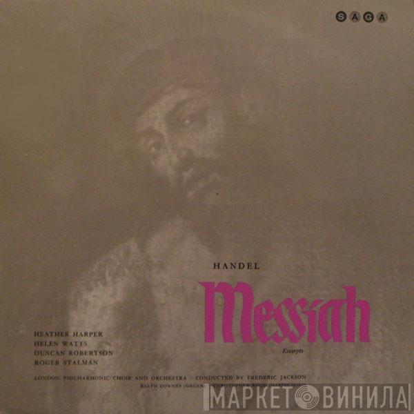 Georg Friedrich Händel, Heather Harper, Helen Watts, Duncan Robertson , Roger Stalman, Ralph Downes, Christopher Wood, The London Philharmonic Choir, The London Philharmonic Orchestra, Frederick Jackson - Messiah (Excerpts)