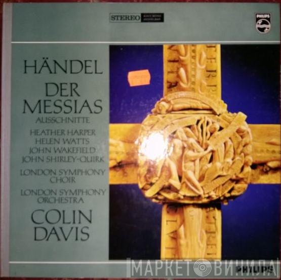 , Georg Friedrich Händel , Heather Harper , Helen Watts , John Wakefield , John Shirley-Quirk , London Symphony Chorus , The London Symphony Orchestra  Sir Colin Davis  - Der Messias - Ausschnitte