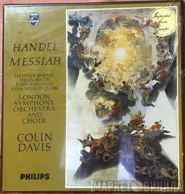 Georg Friedrich Händel, Heather Harper, Helen Watts, John Wakefield, John Shirley-Quirk, The London Symphony Orchestra, Sir Colin Davis - Messiah