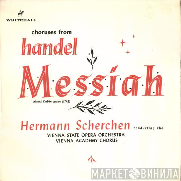 Georg Friedrich Händel, Hermann Scherchen, Orchester Der Wiener Staatsoper, Wiener Akademie Kammerchor - Choruses From Handel Messiah