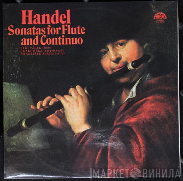 Georg Friedrich Händel, Jiří Válek, Josef Hála, František Sláma - Handel Sonatas For Flute And Continuo