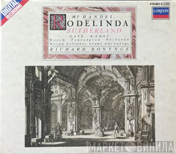 - Georg Friedrich Händel , Joan Sutherland , Alicia Nafé , Samuel Ramey , Curtis Rayam , Huguette Tourangeau , Isobel Buchanan , The Welsh National Opera Orchestra  Richard Bonynge  - Rodelinda