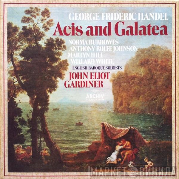 , Georg Friedrich Händel , John Eliot Gardiner , The English Baroque Soloists , Norma Burrowes , Anthony Rolfe Johnson , Martyn Hill  Willard White  - Acis And Galatea