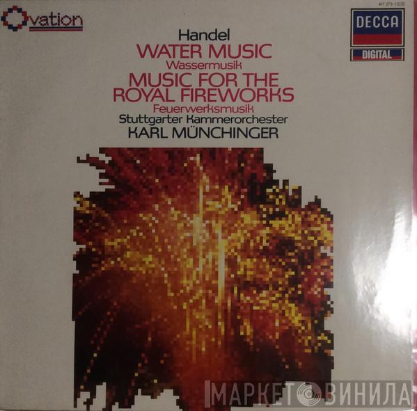 Georg Friedrich Händel, Karl Münchinger, Stuttgarter Kammerorchester - Wassermusik - Feuerwersmusik