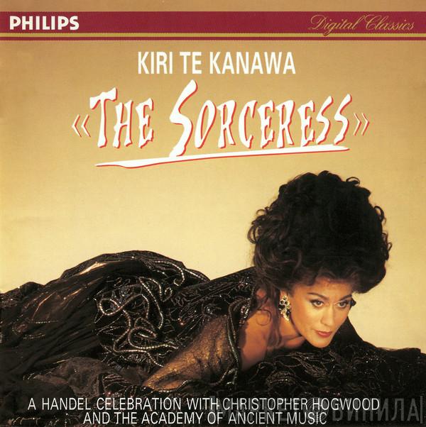 , Georg Friedrich Händel , Kiri Te Kanawa , Christopher Hogwood  The Academy Of Ancient Music  - The Sorceress