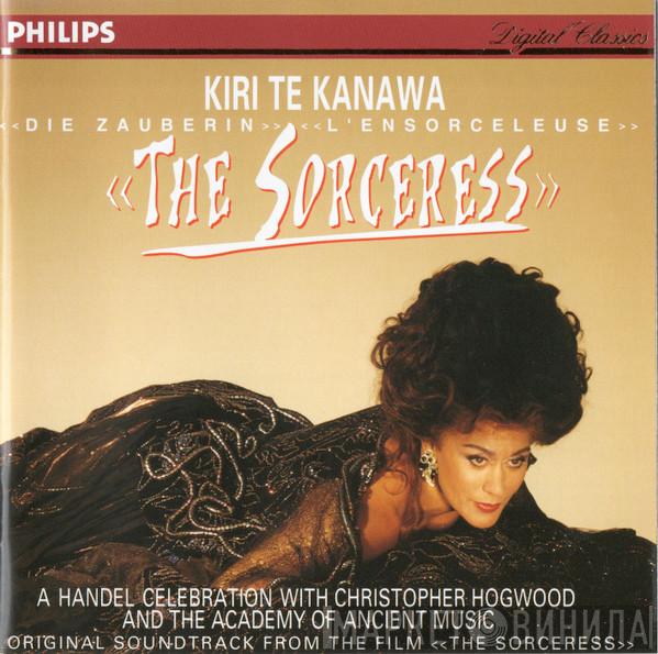 , Georg Friedrich Händel , Kiri Te Kanawa , Christopher Hogwood  The Academy Of Ancient Music  - The Sorceress