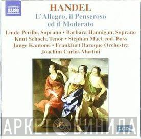 Georg Friedrich Händel, Linda Perillo, Barbara Hannigan, Knut Schoch, Stephan Macleod, Junge Kantorei, Barockorchester Frankfurt, Joachim Carlos Martini - L'allegro, Il Penseroso Ed Il Moderato
