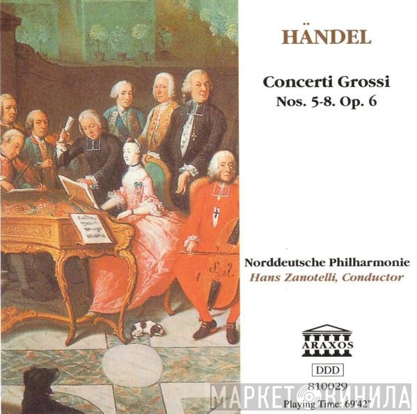 - Georg Friedrich Händel , Norddeutsche Philharmonie  Hans Zanotelli  - Concerti Grossi Nos. 5-8, Op. 6