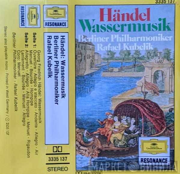 , Georg Friedrich Händel , Rafael Kubelik  Berliner Philharmoniker  - Wassermusik