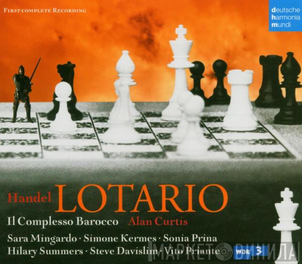 – Georg Friedrich Händel , Sara Mingardo , Simone Kermes , Sonia Prina , Hilary Summers , Steve Davislim , Vito Priante , Il Complesso Barocco  Alan Curtis   - Lotario