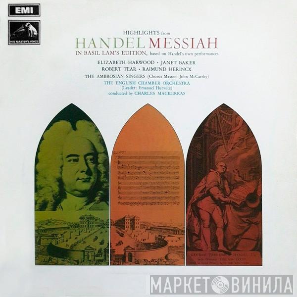 , Georg Friedrich Händel , Sir Charles Mackerras , English Chamber Orchestra  The Ambrosian Singers  - Highlights From Handel Messiah