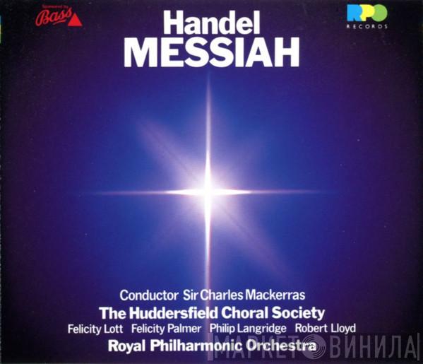 Georg Friedrich Händel, Sir Charles Mackerras, Huddersfield Choral Society, Felicity Lott, Felicity Palmer, Philip Langridge, Robert Lloyd , The Royal Philharmonic Orchestra - Messiah