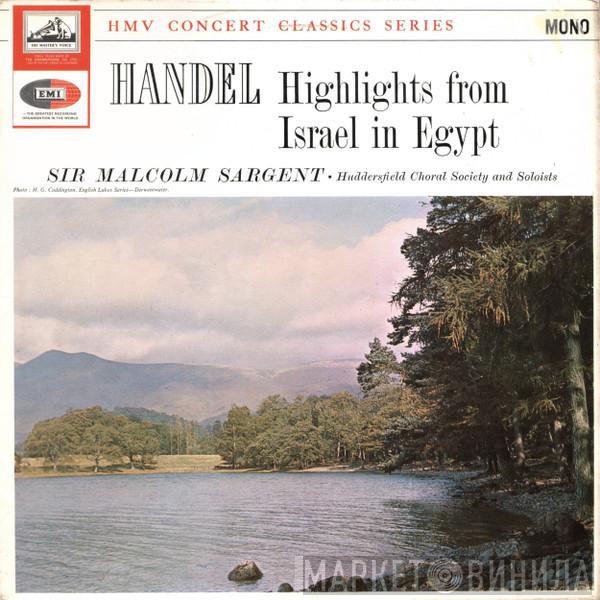 Georg Friedrich Händel, Sir Malcolm Sargent, Huddersfield Choral Society - Highlights From Israel In Egypt