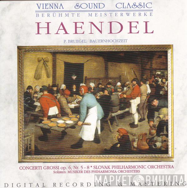 - Georg Friedrich Händel  Slovak Philharmonic Orchestra  - Concerti Grossi Op. 6, Nr. 5-8