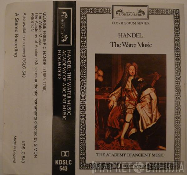 , Georg Friedrich Händel  The Academy Of Ancient Music  - The Water Music