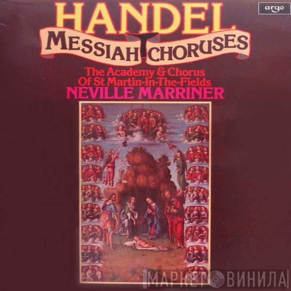 Georg Friedrich Händel, The Academy Of St. Martin-in-the-Fields, Chorus Of St Martin In The Fields, Sir Neville Marriner - Messiah Choruses