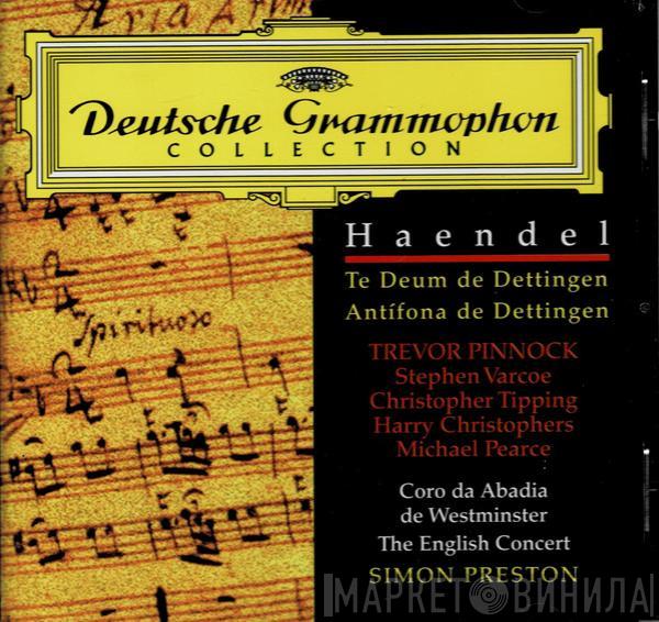 Georg Friedrich Händel, The Choir Of Westminster Abbey, The English Concert, Trevor Pinnock, Simon Preston - Te Deum de Dettinger - Antífona de Dettinger