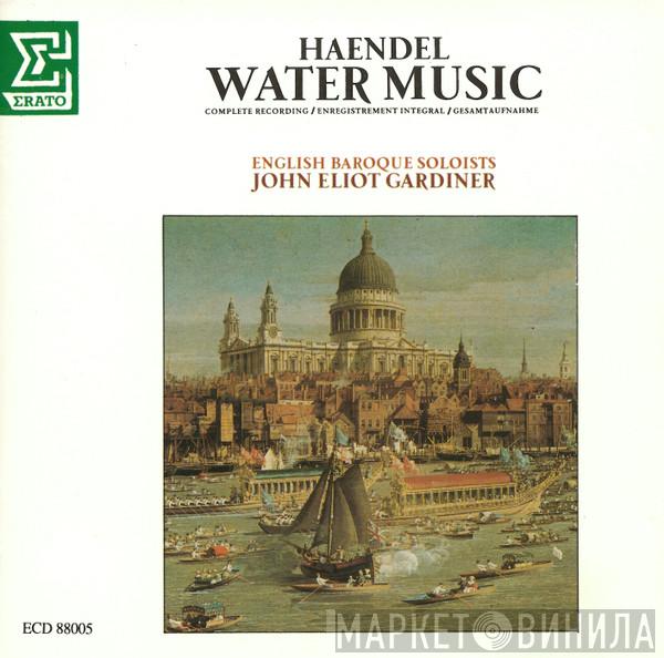 Georg Friedrich Händel, The English Baroque Soloists, John Eliot Gardiner - Water Music