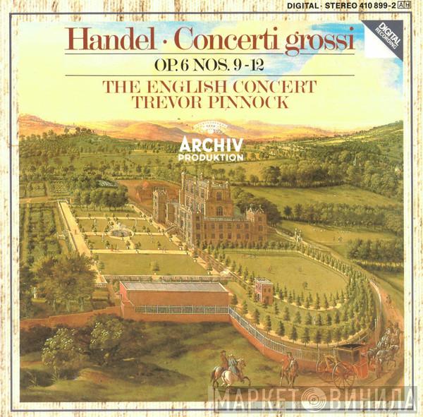 ‎– Georg Friedrich Händel , The English Concert  Trevor Pinnock  - Concerti Grossi, Op. 6 Nos. 9-12