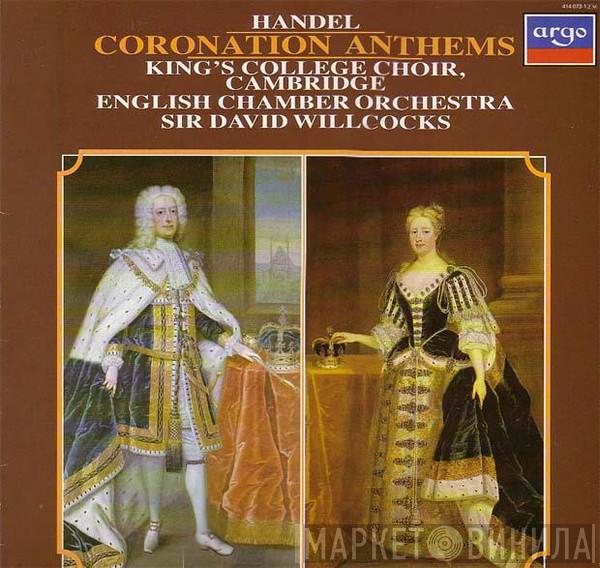 Georg Friedrich Händel, The King's College Choir Of Cambridge, English Chamber Orchestra, David Willcocks - Coronation Anthems