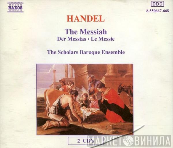 , Georg Friedrich Händel  The Scholars Baroque Ensemble  - The Messiah (Der Messias • Le Messie)