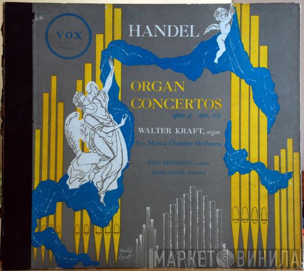 Georg Friedrich Händel, Walter Kraft, Pro Musica Orchestra Stuttgart, Helma Elsner, Rolf Reinhardt - Organ Concertos Opus 4 Nos. 1-6