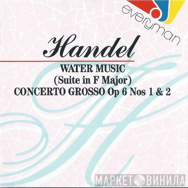 Georg Friedrich Händel - Water Music (Suite In F Major), Concerto Grosso Op 6 Nos 1 & 2