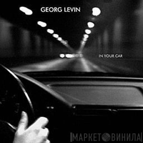 Georg Levin - In Your Car