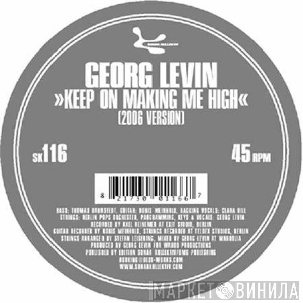 Georg Levin - Keep On Making Me High