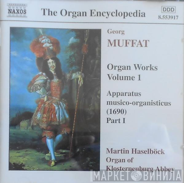 Georg Muffat, Martin Haselböck - Organ Works Volume 1 (Apparatus Musico-Organisticus (1690) Part I)