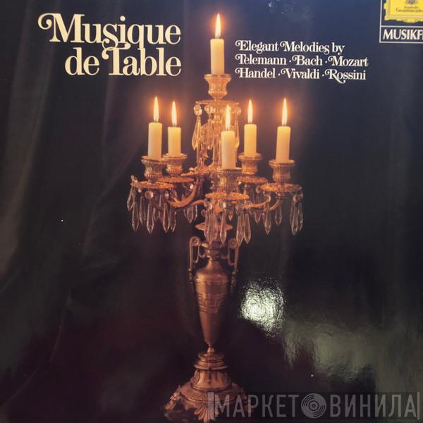 , Georg Philipp Telemann , Johann Sebastian Bach , Wolfgang Amadeus Mozart , Georg Friedrich Händel , Antonio Vivaldi  Gioacchino Rossini  - Musique de Table