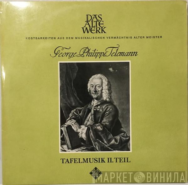 Georg Philipp Telemann - Tafelmusik II. Teil