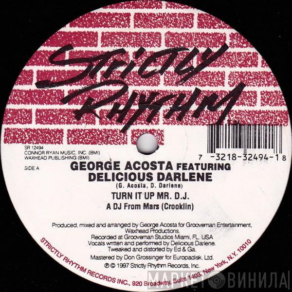 George Acosta, Delicious Darlene - Turn It Up Mr. DJ