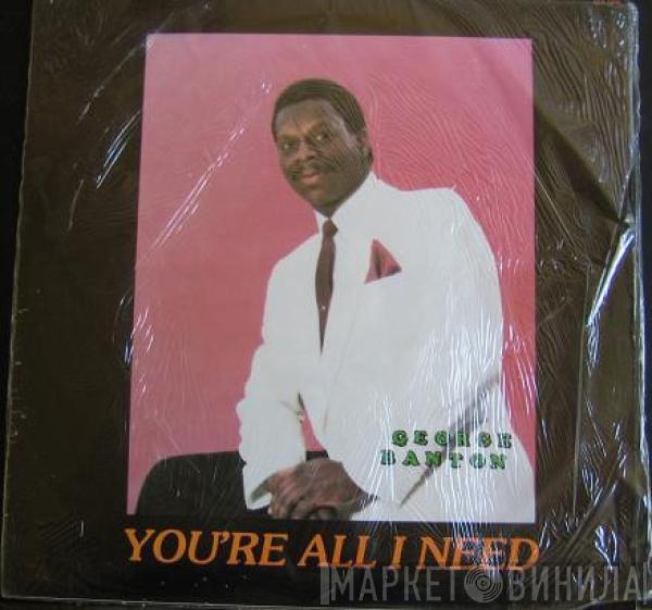 George Banton - You're All I Need