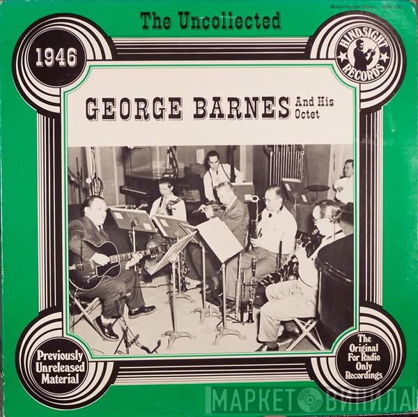 George Barnes And His Octet - The Uncollected George Barnes And His Octet 1946