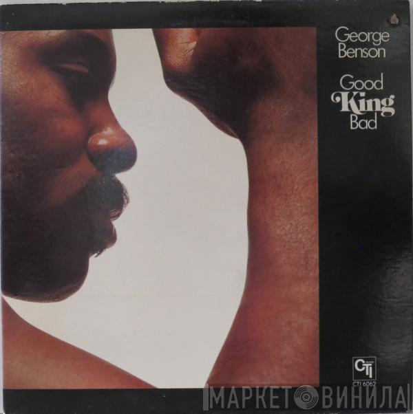George Benson - Good King Bad
