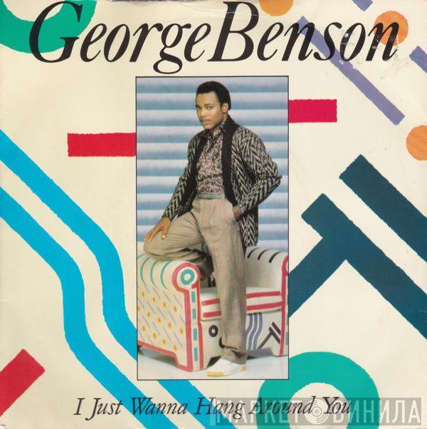 George Benson - I Just Wanna Hang Around You