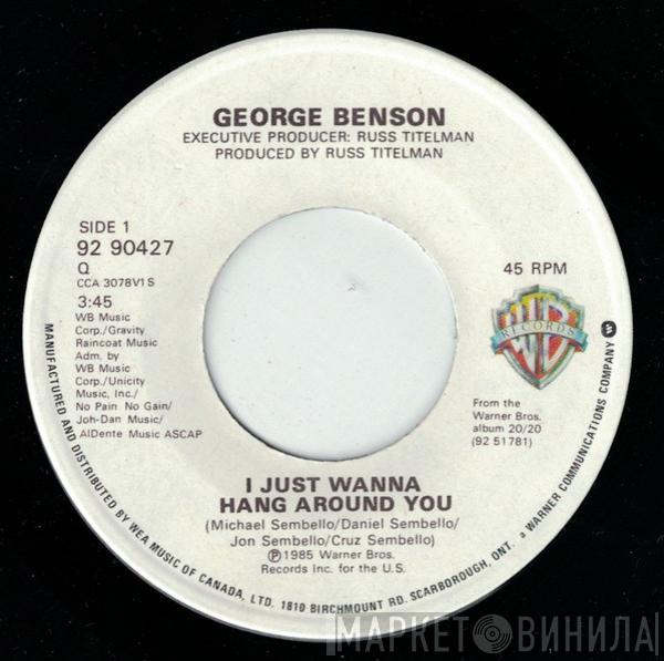  George Benson  - I Just Wanna Hang Around You