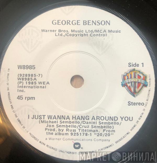  George Benson  - I Just Wanna Hang Around You