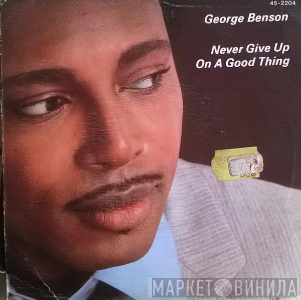 George Benson - Never Give Up On A Good Thing