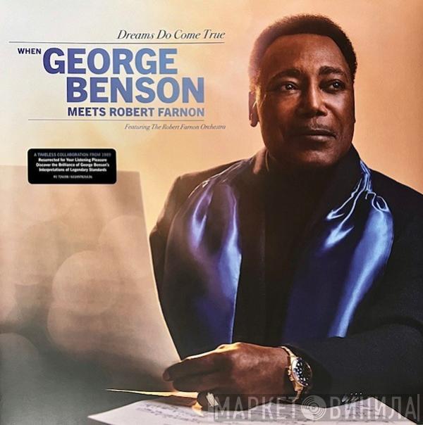 George Benson, Robert Farnon And His Orchestra - Dreams Do Come True : When George Benson Meets Robert Farnon