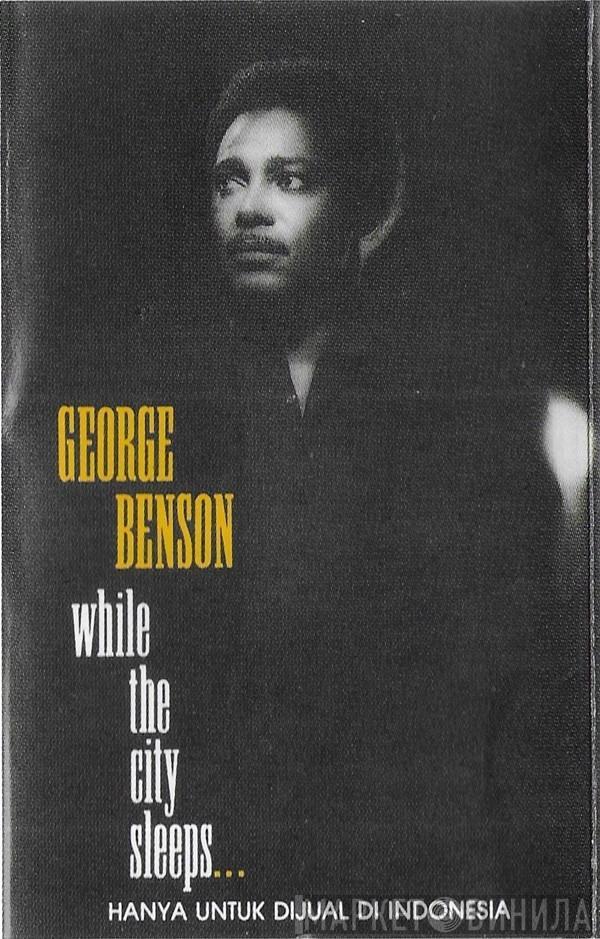  George Benson  - While The City Sleeps...