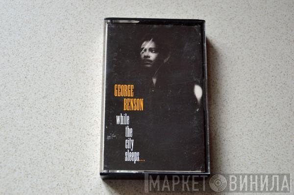  George Benson  - While The City Sleeps...
