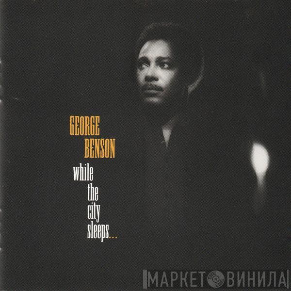  George Benson  - While The City Sleeps...
