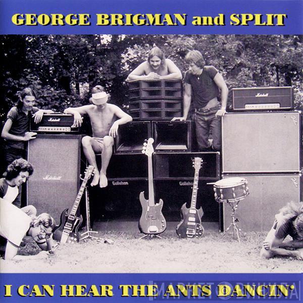  George Brigman & Split  - I Can Hear The Ants Dancin'